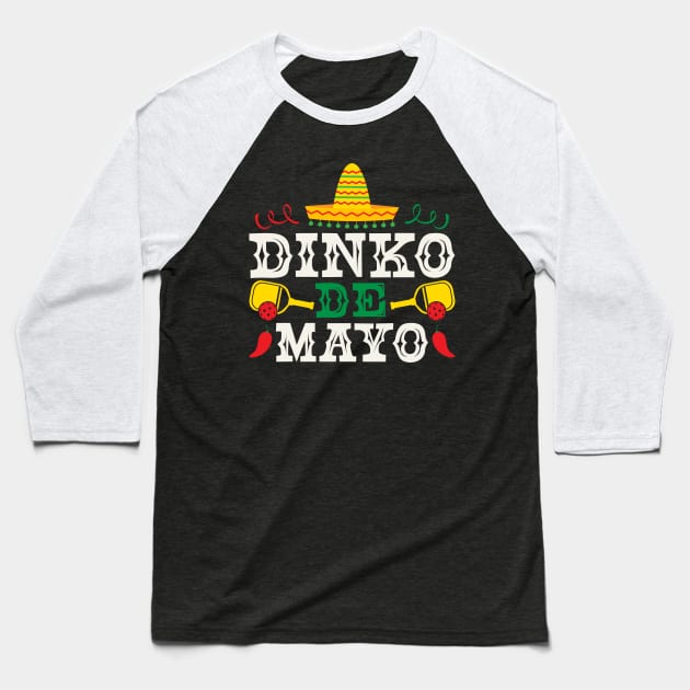 Pickleball Tournament Dinko De Mayo Baseball T-Shirt by Caskara